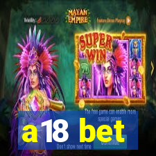 a18 bet